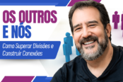 os-outros-e-nos-como-superar-divisoes-e-construir-conexoes-1200x628-1-174x116.png