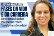 5-fases-da-vida-e-da-carreira-como-nossas-escolhas-profissionais-podem-transformar-a-sociedade-1200x628-1-174x116.png