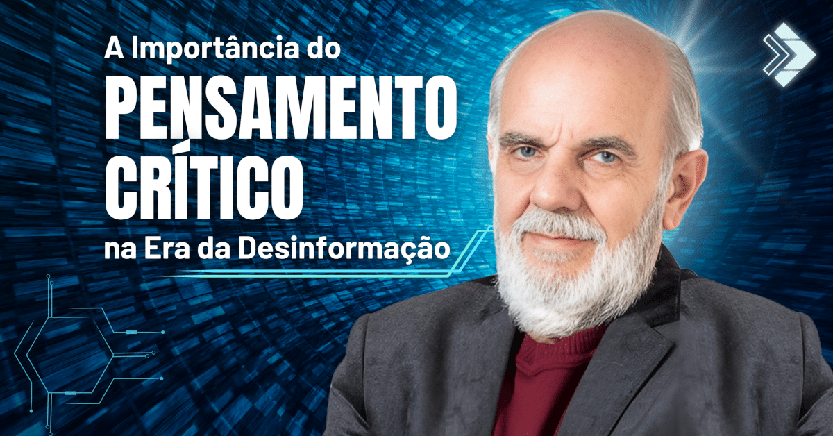 A Importância do Pensamento Crítico na Era da Desinformação