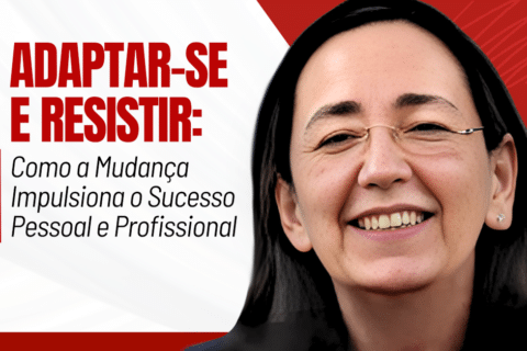 Adaptar-se e Resistir: Como a Mudança Impulsiona o Sucesso Pessoal e Profissional