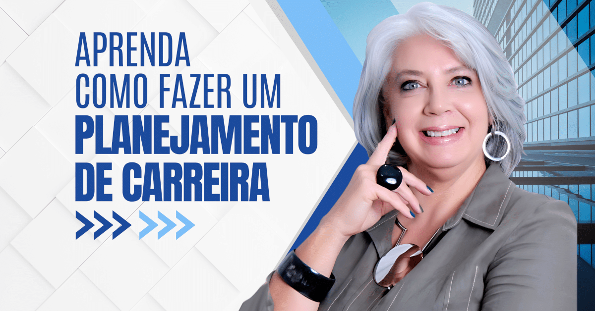 Aprenda Como Fazer um Planejamento de Carreira de Sucesso!