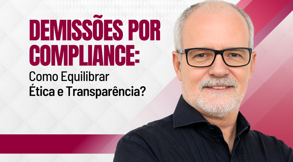 Demissões por Compliance: Como Equilibrar Ética e Transparência?