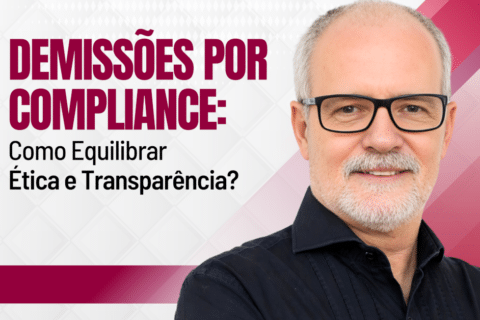 Demissões por Compliance: Como Equilibrar Ética e Transparência?