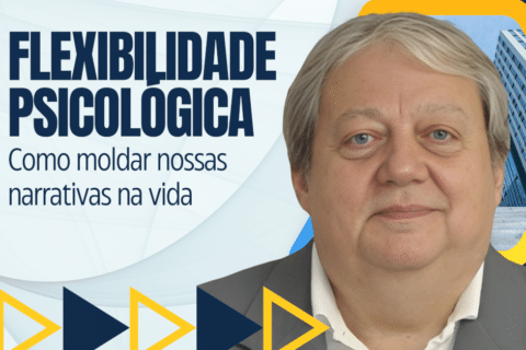 Flexibilidade Psicológica: Como Moldar Nossas Narrativas na Vida