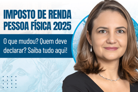 Imposto de Renda 2025: Quem Deve Declarar e Como Fazer? Novas Regras e Nova Tabela do Imposto de Renda Pessoa Física 2025