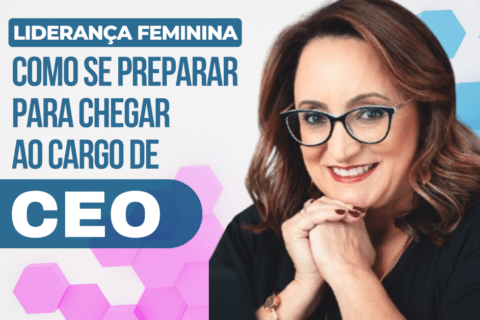 Liderança Feminina: Como se Preparar para o Cargo de CEO