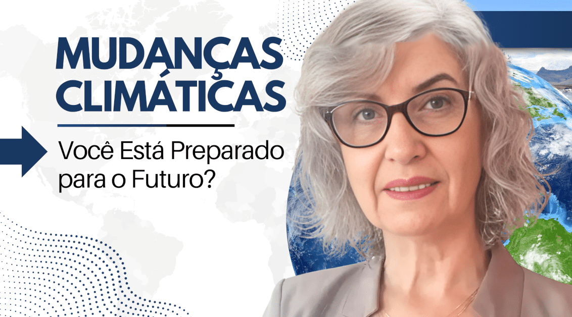 Mudanças Climáticas: Você Está Preparado para o Futuro?