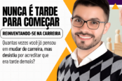 nunca-e-tarde-para-comecar-reinventando-se-na-carreira-1200x628-1-174x116.png