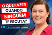 o-que-fazer-quando-ninguem-te-escuta-5-estrategias-eficazes-1200x628-1-174x116.png