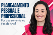 planejamento-pessoal-e-profissional-por-que-somente-no-fim-do-ano-1200x628-1-174x116.png