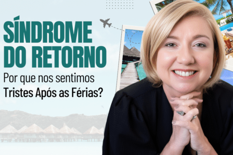 Síndrome do Retorno: Por Que Nos Sentimos Tristes Após as Férias?