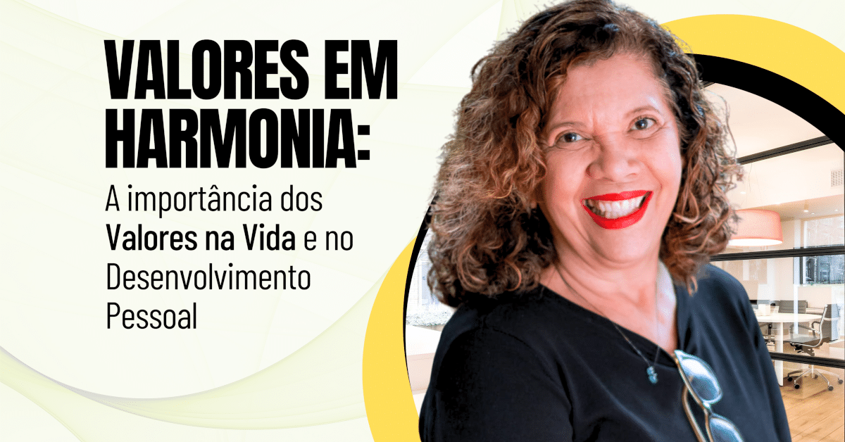 Valores em Harmonia: A importância dos Valores na Vida e no Desenvolvimento Pessoal