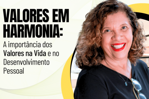 Valores em Harmonia: A importância dos Valores na Vida e no Desenvolvimento Pessoal