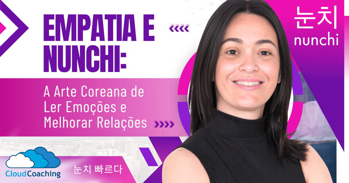 Empatia e Nunchi: A Arte Coreana de Ler Emoções e Melhorar Relações