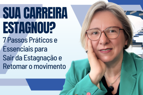 Sua carreira estagnou? 7 Passos Para Retomar o Movimento