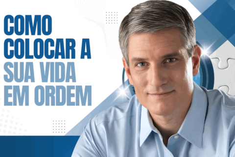 Como Colocar a Sua Vida em Ordem e Retomar o Controle do Seu Caminho