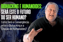 Como Será a Convergência entre o Biohacking e a Criação de Humanoides?