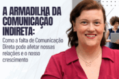 a-armadilha-da-comunicacao-indireta-como-a-falta-de-comunicacao-direta-pode-afetar-nossas-relacoes-e-o-nosso-crescimento-1200x628-1-174x116.png