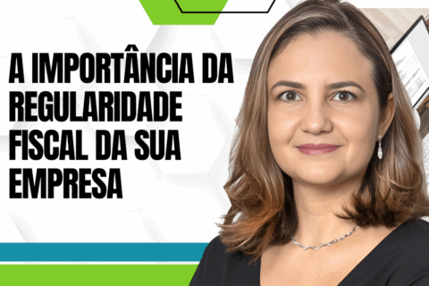 A Importância da Regularidade Fiscal da Sua Empresa