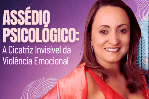 Assédio Psicológico: A Cicatriz Invisível da Violência Emocional