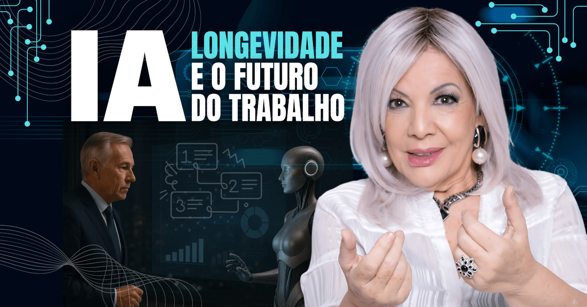 IA, Longevidade e o Futuro do Trabalho: Líder, Você Está Preparado para Viver (e Liderar) Até os 100 Anos?
