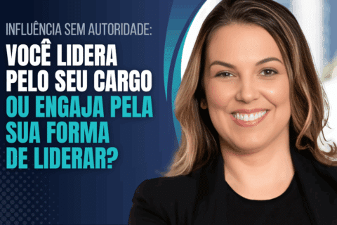 Influência sem autoridade: Você lidera pelo seu cargo ou engaja pela sua forma de liderar?