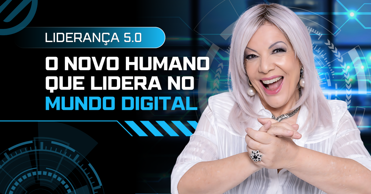 Liderança 5.0: O Novo Humano que Lidera no Mundo Digital | As Competências do Novo Líder na Sociedade Digital 5.0