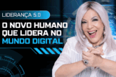 Liderança 5.0: O Novo Humano que Lidera no Mundo Digital | As Competências do Novo Líder na Sociedade Digital 5.0