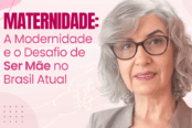 maternidade-a-modernidade-e-os-desafios-de-ser-mae-no-brasil-atual-1200x628-1-174x116.png