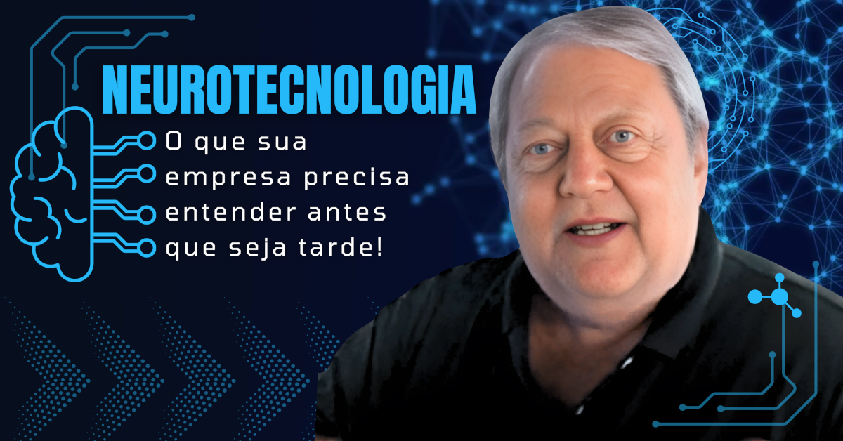 Neurotecnologia: O que sua empresa precisa entender antes que seja tarde!