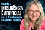 quando-a-inteligencia-e-artificial-mas-a-transformacao-precisa-ser-humana-1200x628-1-174x116.png