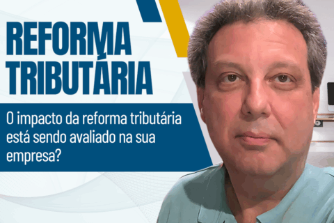 Reforma Tributária: O Que Muda na Prática para sua Empresa?