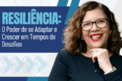 resiliencia-o-poder-de-se-adaptar-e-crescer-em-tempos-de-desafio-1200x628-1-174x116.png