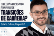 salario-cultura-e-proposito-o-que-esta-impulsionando-a-nova-onda-de-transicao-de-carreira-1200x628-1-174x116.png