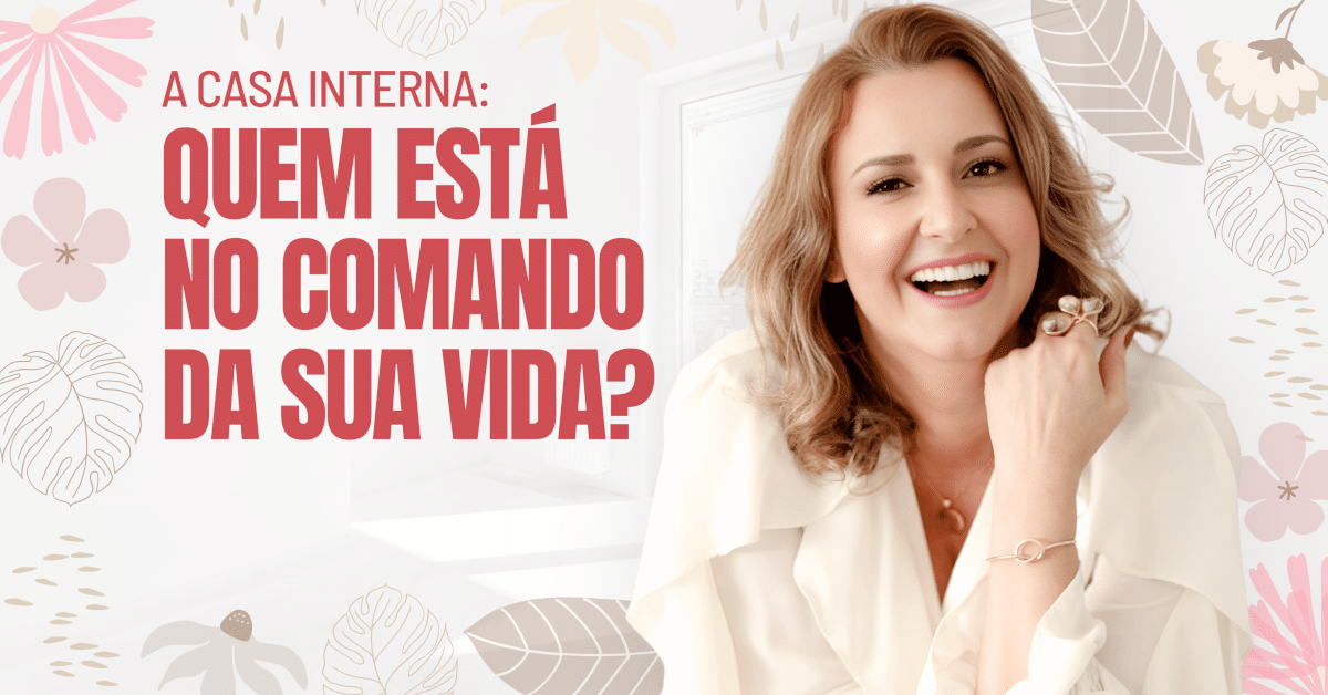 A Casa Interna: Quem Está no Comando da Sua Vida?