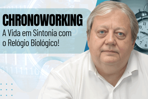 Chronoworking: A Vida em Sintonia com o Relógio Biológico! - Tudo sobre o Cronotrabalho e o Ritmo Biológico