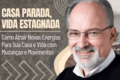 Como Atrair Novas Energias para Sua Casa e Vida com Mudanças e Movimentos