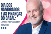 dia-dos-namorados-e-as-financas-do-casal-como-evitar-conflitos-e-dividas-1200x628-1-174x116.png