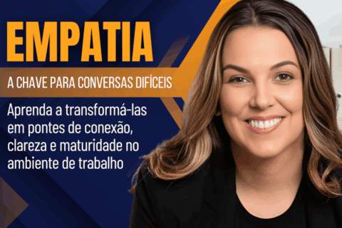 Empatia: A Chave para as Conversas Difíceis - Um dos principais desafios que os profissionais enfrentam no corporativo são as conversas difíceis.