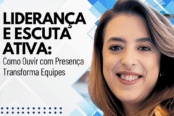 lideranca-e-escuta-ativa-como-ouvir-com-presenca-transforma-equipes-1200x628-1-174x116.png