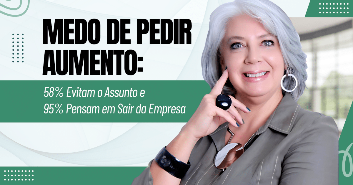 Medo de Pedir Aumento de Salário: 58% Evitam o Assunto e 95% Pensam em Sair da Empresa