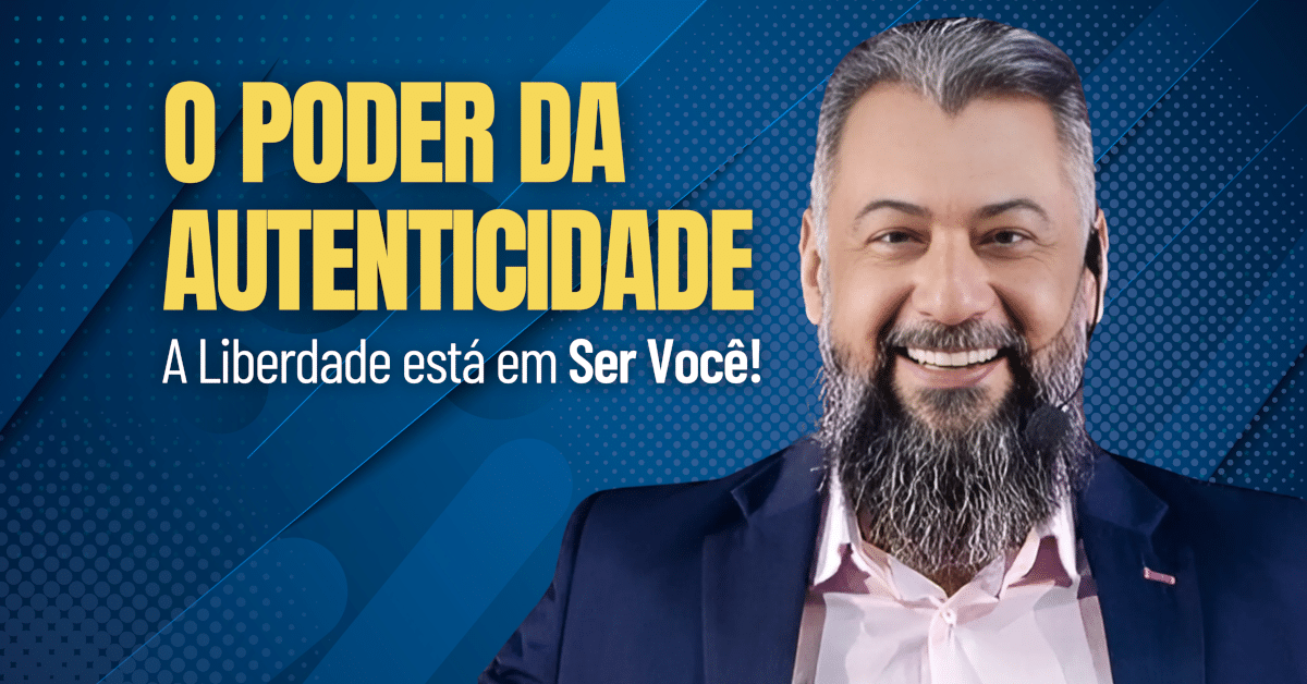 O Poder da Autenticidade: A Liberdade Está em Ser Você