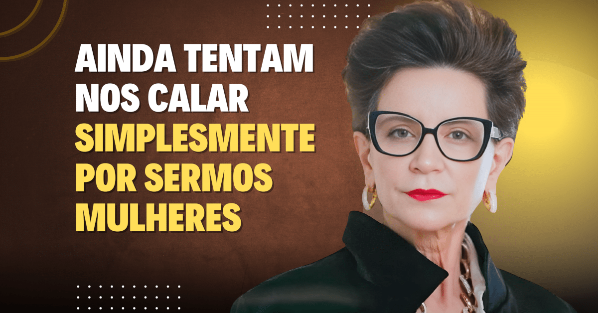 Ainda Tentam nos Calar Simplesmente por Sermos Mulheres: Uma reflexão poderosa sobre o Silenciamento das Mulheres na Sociedade