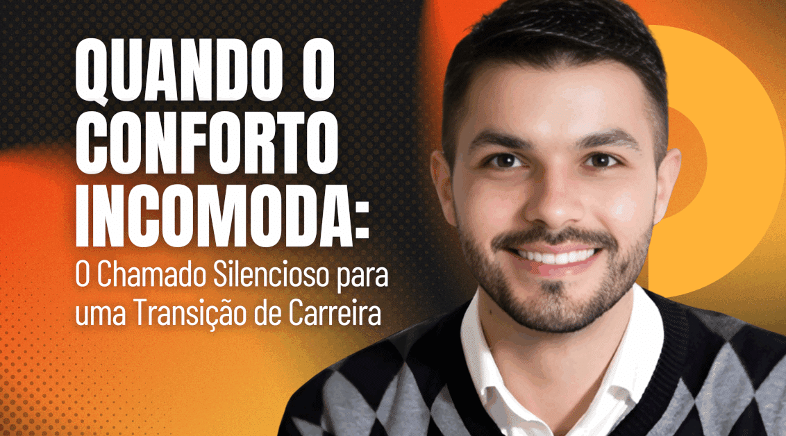 Quando o Conforto Incomoda: O Chamado Silencioso para uma Transição de Carreira - O paradoxo do “está tudo bem”