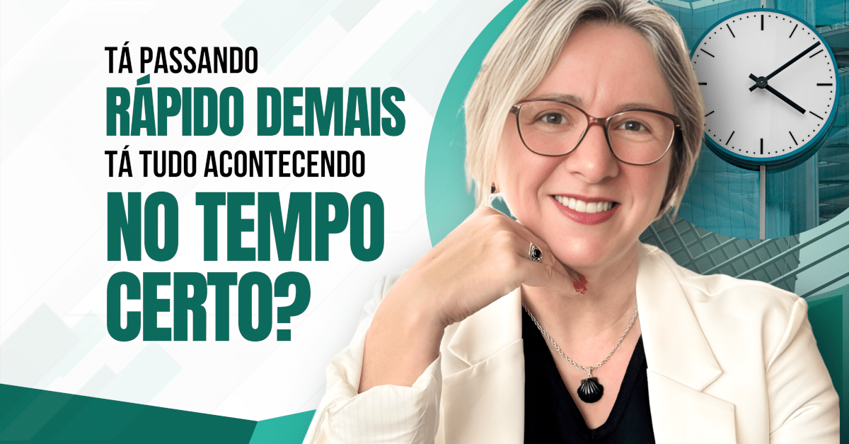 Tá passando rápido demais ou tá tudo acontecendo no tempo certo? - Florescer no Tempo Certo: Como Encerrar Ciclos com Consciência