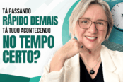 ta-passando-rapido-demais-ou-ta-tudo-acontecendo-no-tempo-certo-1200x628-1-174x116.png