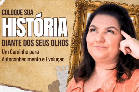 Colocar Sua História Diante dos Seus Olhos: Um Caminho para Autoconhecimento e Evolução