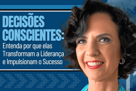 A Força das Escolhas que Sustentam Caminhos: Como Decisões Conscientes Transformam a Liderança e Impulsionam o Sucesso