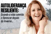 autolideranca-resiliente-quando-a-vida-convida-a-florescer-depois-do-inverno-1200x628-1-174x116.png