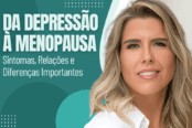 da-depressao-a-menopausa-sintomas-relacoes-e-diferencas-importantes-1200x628-1-174x116.png